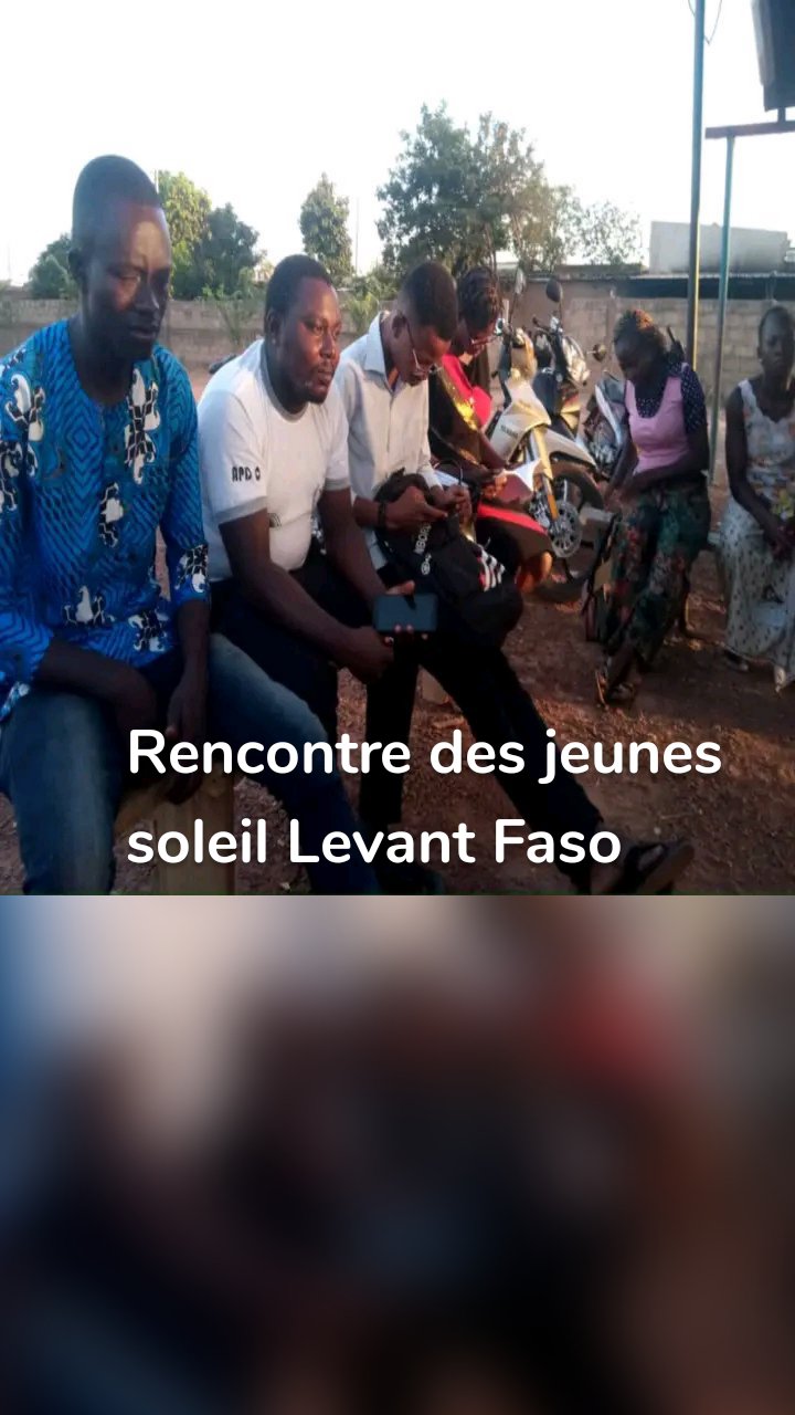 Rencontre des jeunes soleil Levant Faso 
